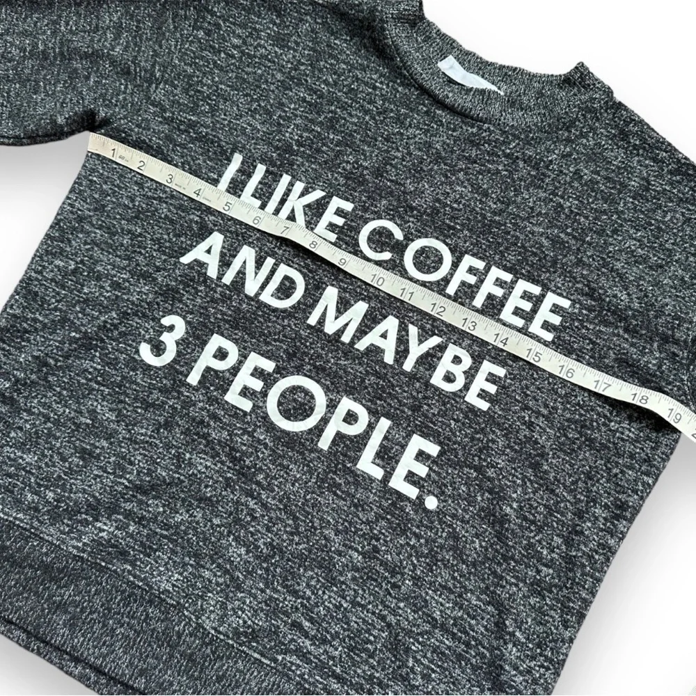 I Like Coffee And Maybe 3 People Gray Long Sleeve Crewneck Pullover | Small